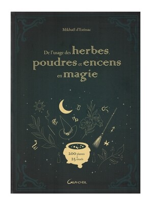 De l&#39;usage des herbes, poudres et encens en magie