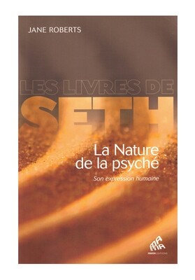 Les livres de Seth la nature de la psyche