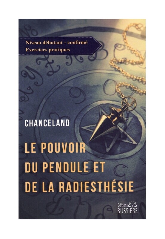 Le pouvoir du pendule et de la radiesthésie