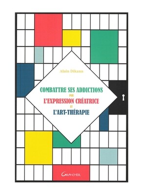 Combattre ses addictions par l&#39;expression créatrice et l&#39;art-thérapie