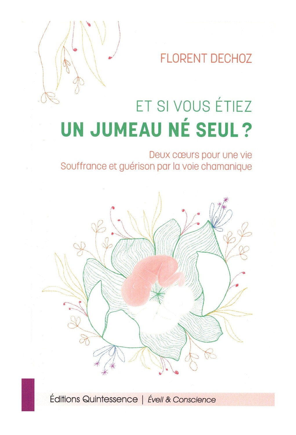 Et si vous étiez un jumeau né seul ?