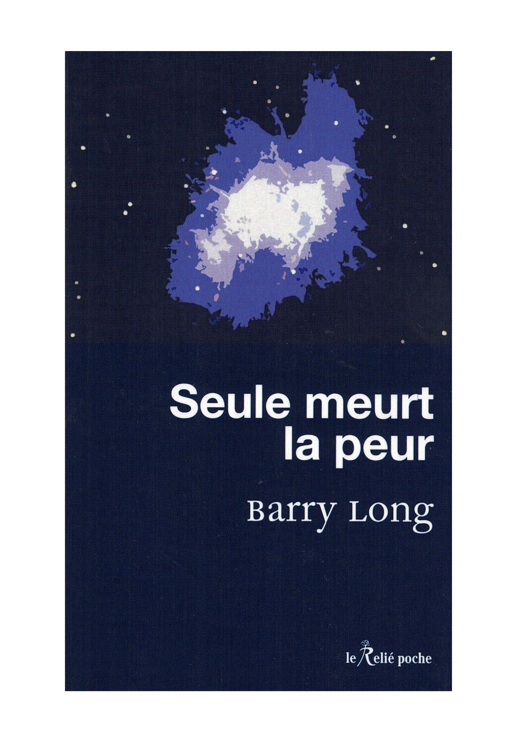 Seul meurt la peur - Nouvelle edition
