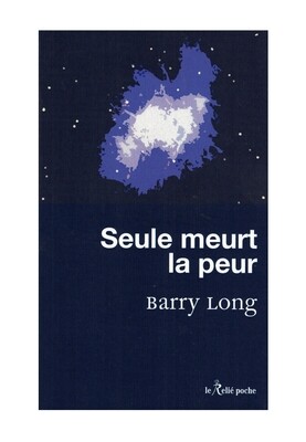 Seul meurt la peur - Nouvelle edition