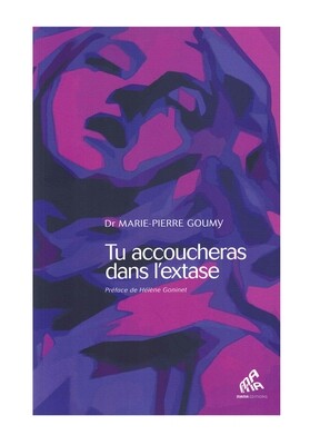 Tu accoucheras dans l&#39;extase