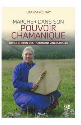 Marcher dans son pouvoir chamanique