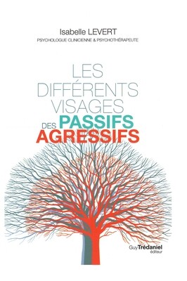 Les diffèrents visages des passifs agressifs