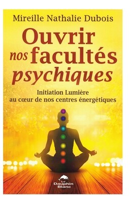 Ouvrir nos facultés psychiques
