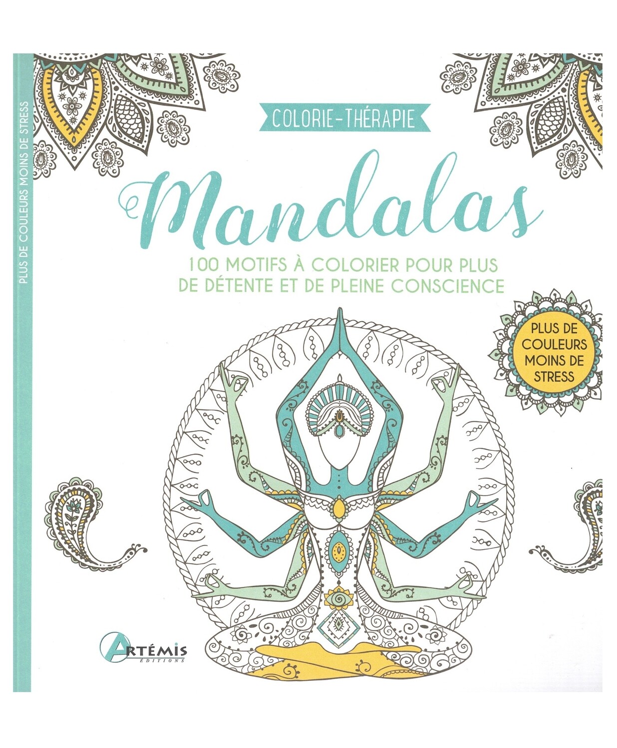 Mandalas 100 motifs A colorier pour plus de detente et de pleine conscience