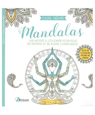 Mandalas 100 motifs A colorier pour plus de detente et de pleine conscience