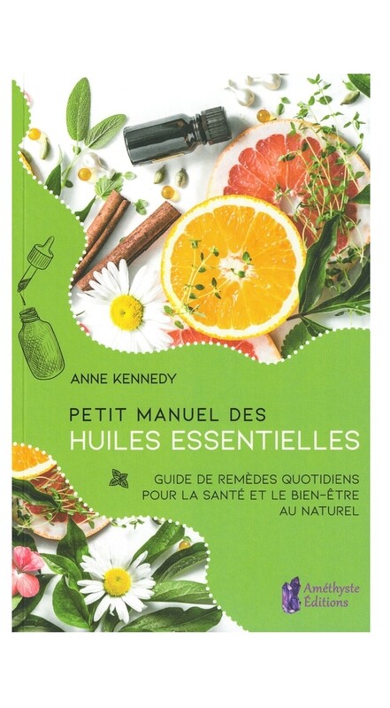 Petit manuel des huiles essentielles
