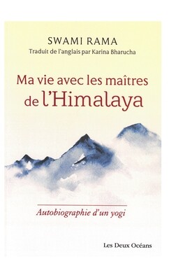 Ma vie avec les maîtres de l&#39;Himalaya
