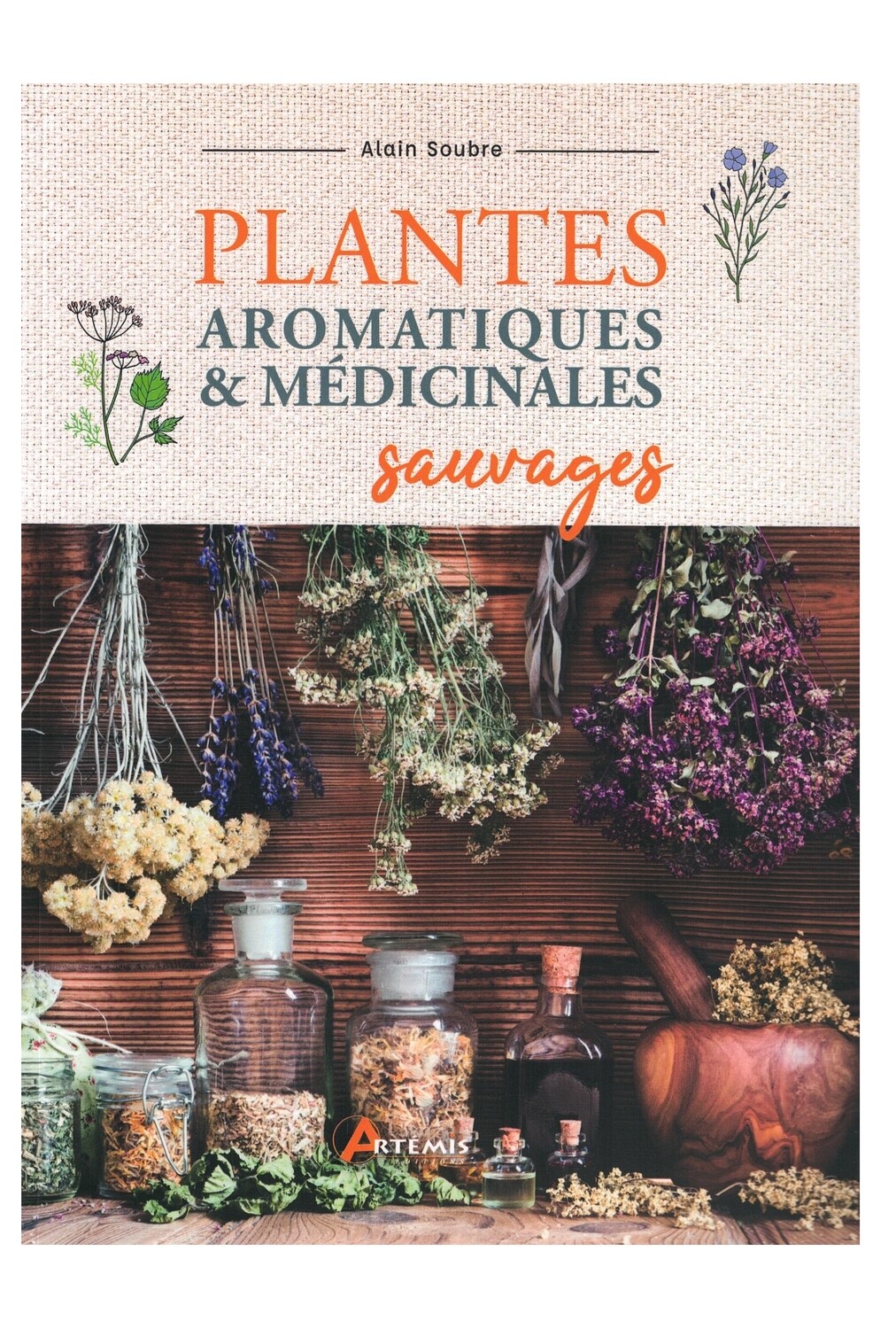 Plantes aromatiques &amp; medicinales sauvages