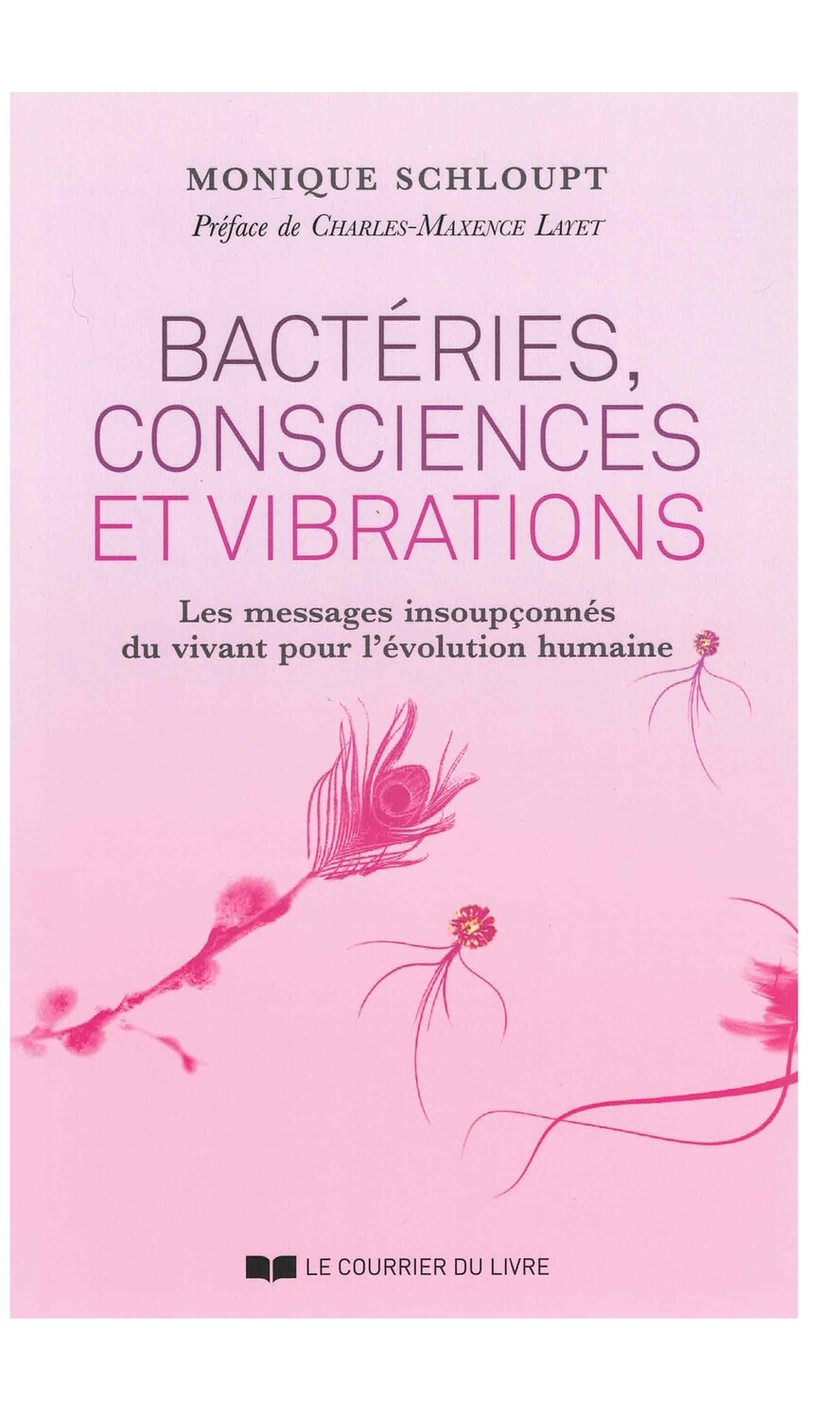 Bacteries, consciences et vibrations