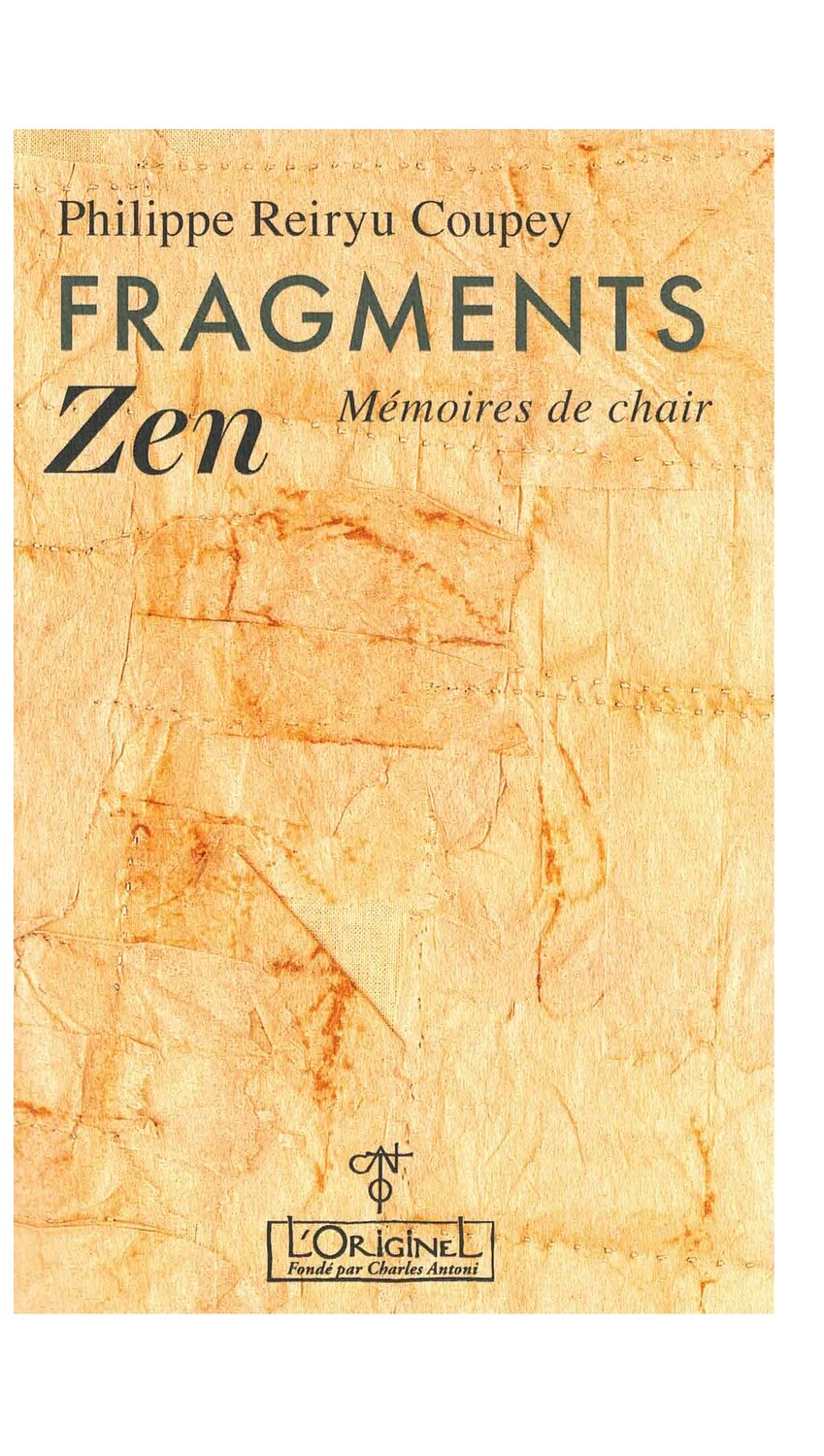 Fragments Zen memoires de chair