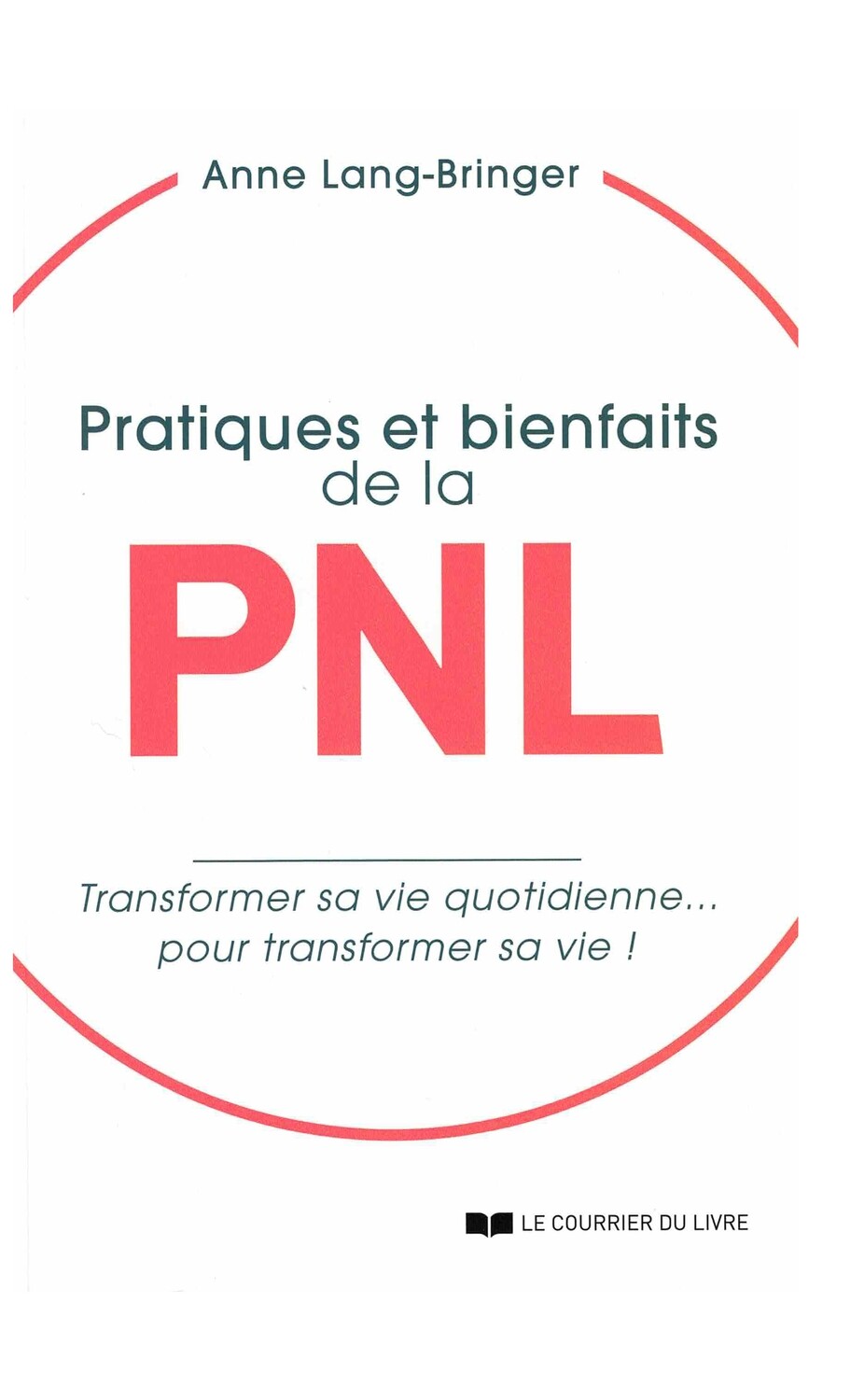 Pratiques et bienfaits de la PNL