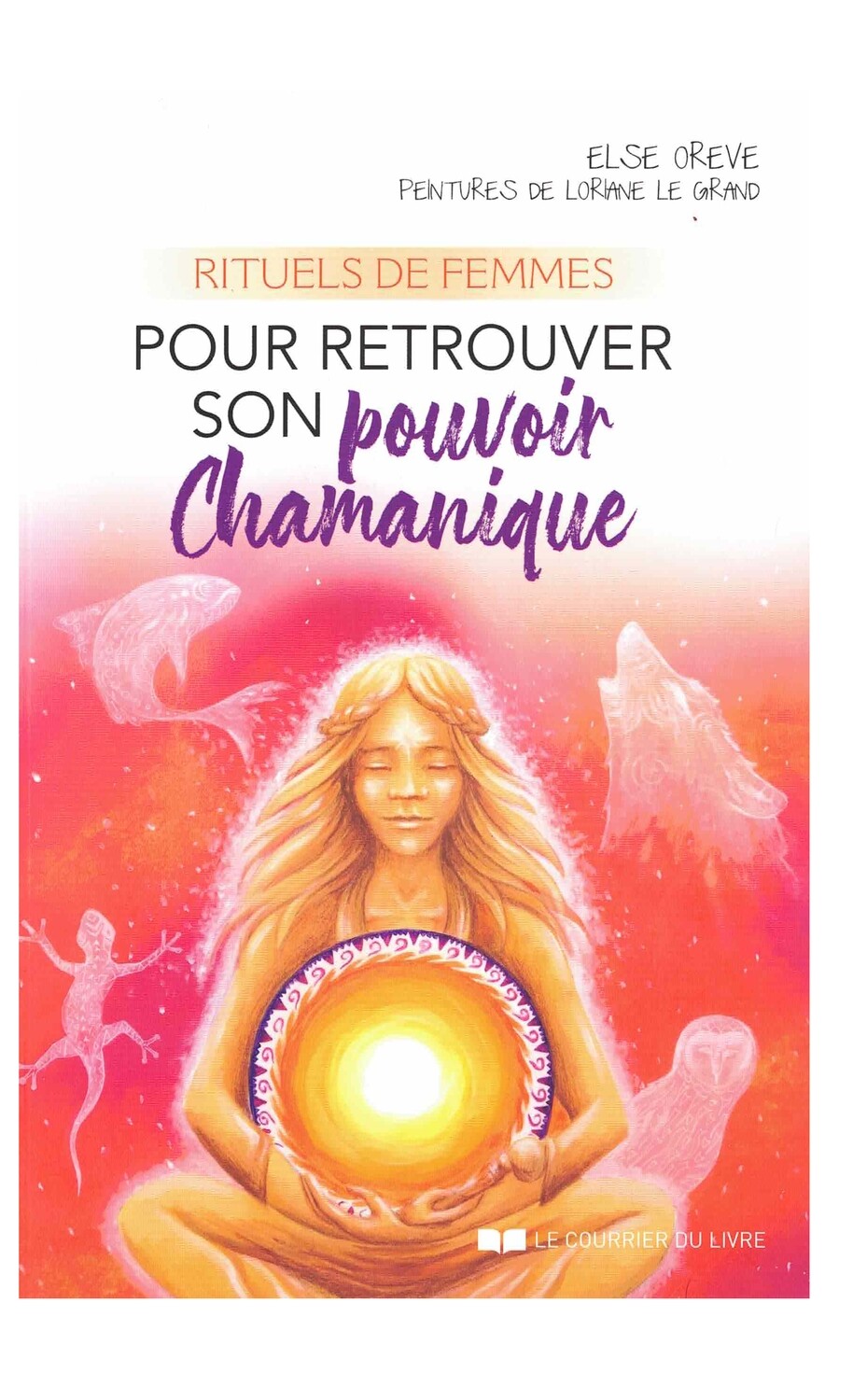 Rituels de femmes pour retrouver son pouvoir chamanique