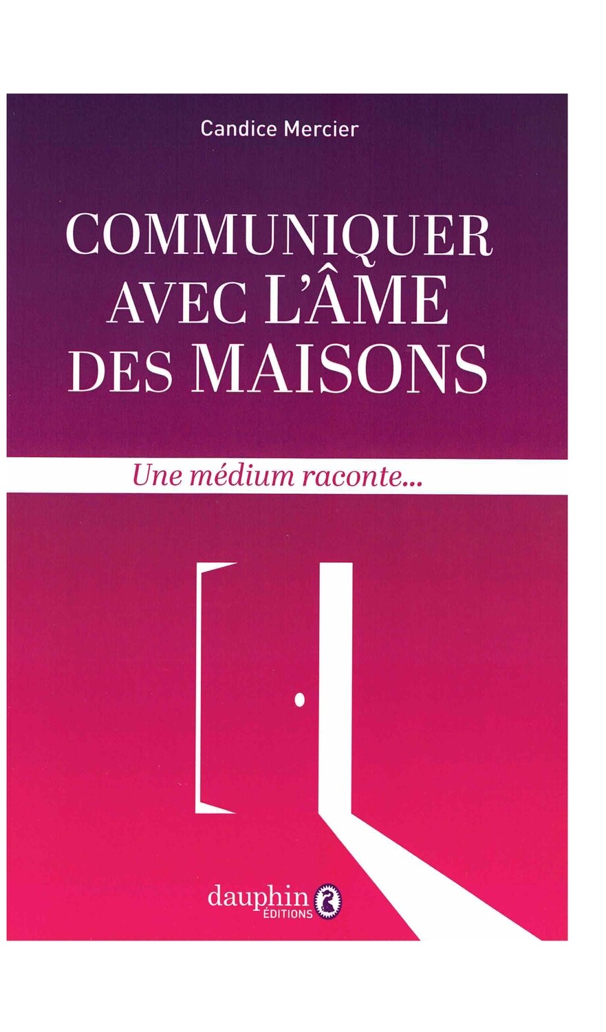 Communiquer avec l&#39;âme des maisons