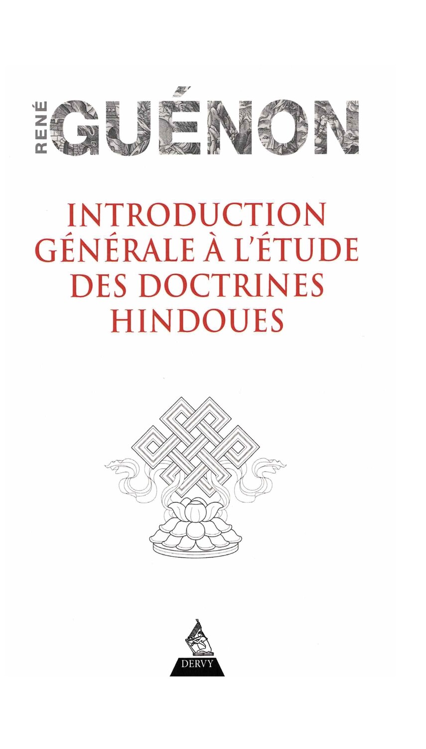 Introduction générale à l'étude des doctrines Hindoues