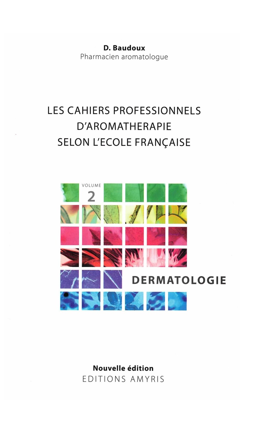 Les cahiers professionnels d'aromathérapie selon l'école Française - Dermatologie