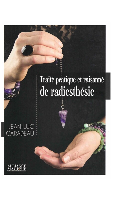 Traité pratique et raisonné de radiesthésie