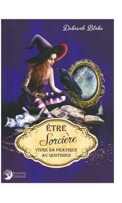 Être sorcière vivre sa pratique au quotidien
