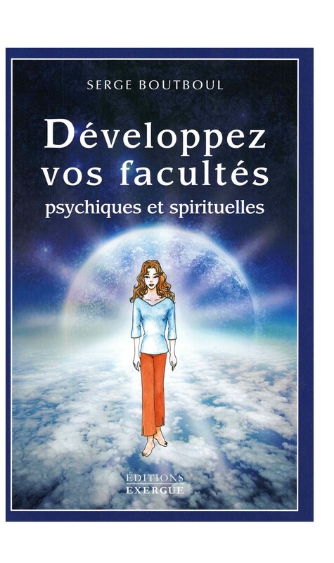 Développez vos facultés psychiques et spirituelles