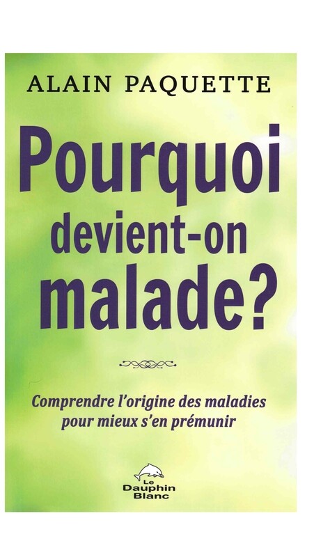 Pourquoi devient-on malade ?