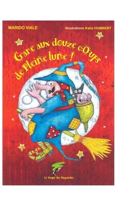 Gare aux douze coups de pleine lune !