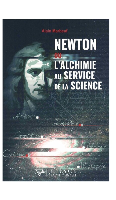 Newton ou l&#39;alchimie au service de la science