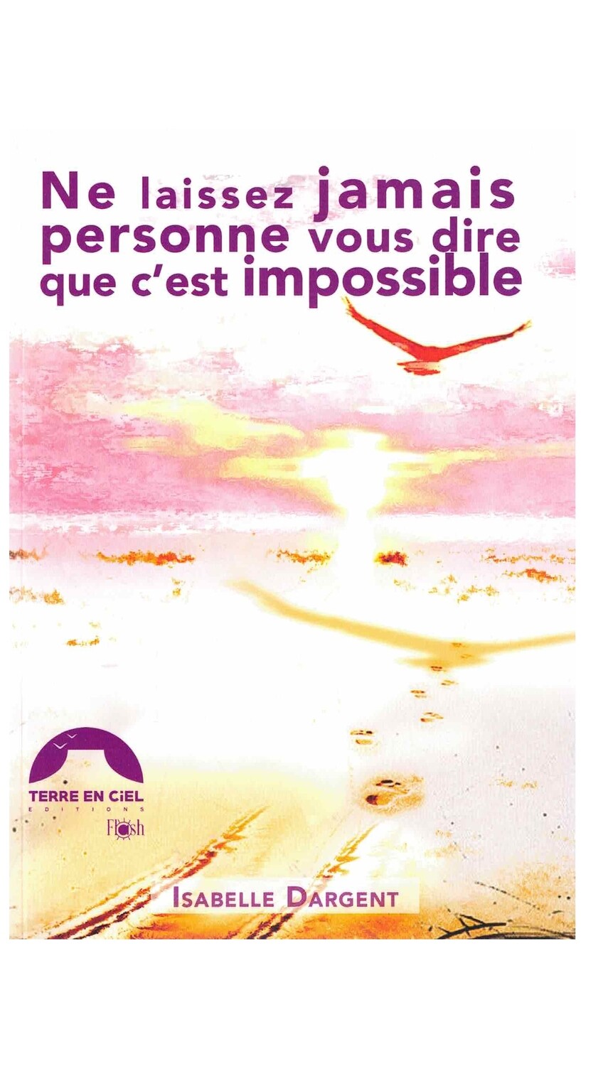 Ne laissez jamais personne vous dire que c&#39;est impossible