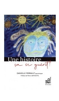 Une histoire ça se guérit !