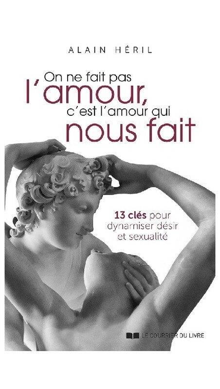 On ne fait pas l&#39;amour, c&#39;est l&#39;amour qui nous fait