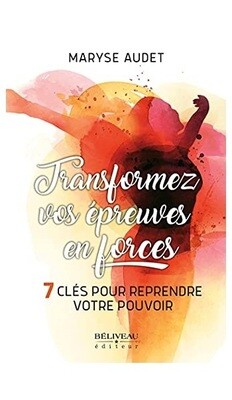 Transformez vos épreuves en forces