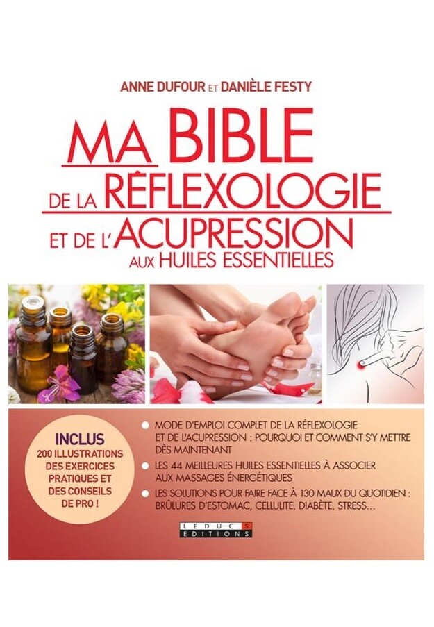 Ma bible de la réflexologie et de l'acupression aux huiles essentielles