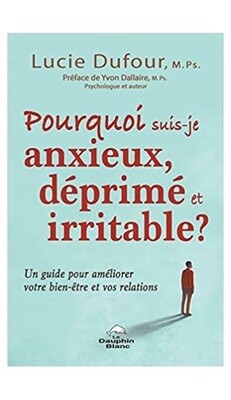 Pourquoi suis-je anxieux, déprimé et irritable ?