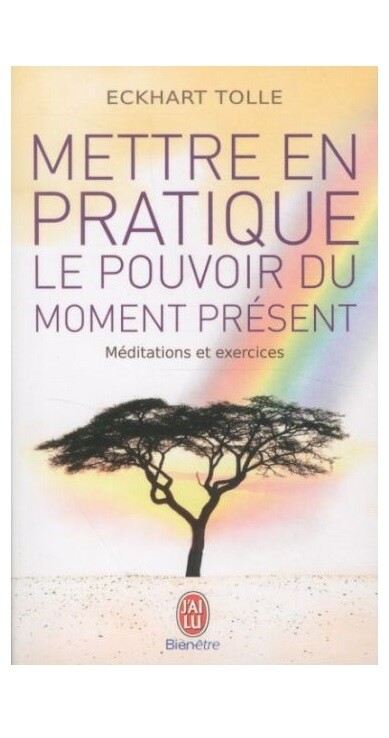 Mettre en pratique le pouvoir du moment présent