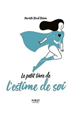 Le petit livre de l&#39;estime de soi