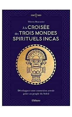 À la croisée des trois mondes spirituels incas