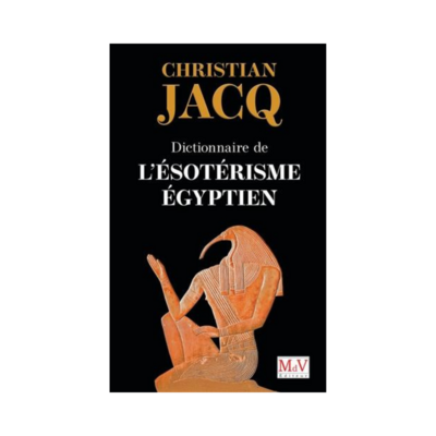 Dictionnaire de l&#39;ésotérisme égyptien