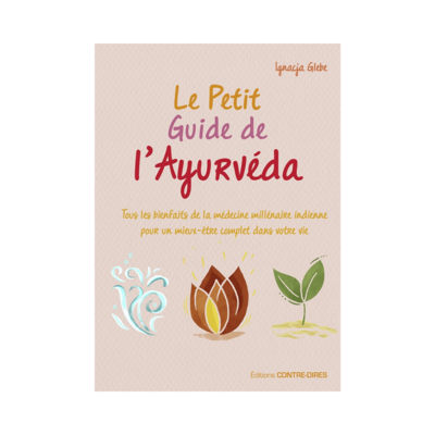 Le petit guide de l&#39;ayurvéda