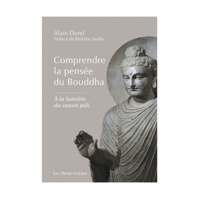 Comprendre la pensée du Bouddha