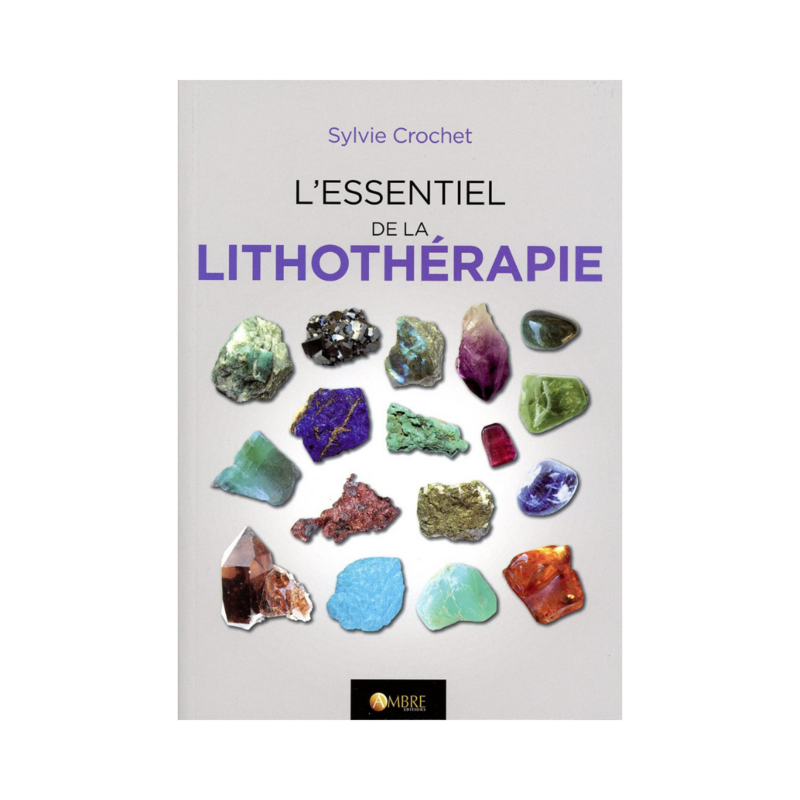 L&#39;essentiel de la lithothérapie