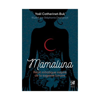 Mamaluna, récit initiatique inspiré de la sagesse lunaire