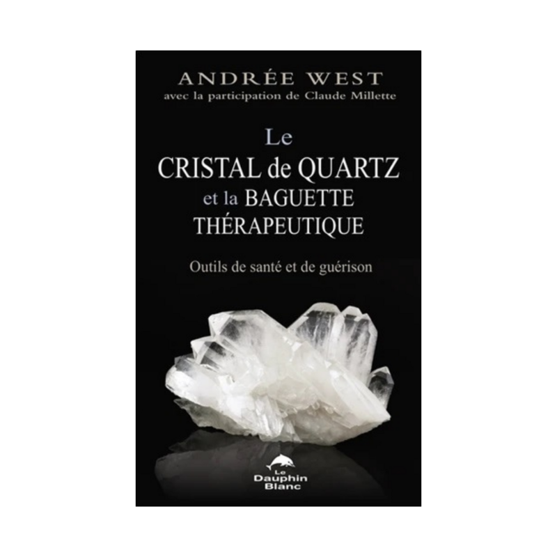 Le cristal de quartz et la baguette thérapeutique