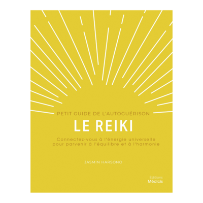 Petit guide de l'autoguérison Le Reiki