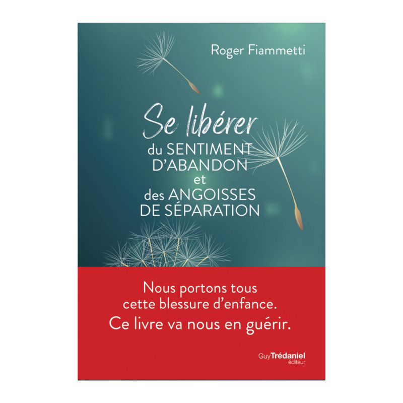 Se libérer du sentiment d&#39;abandon et des angoisses de séparation