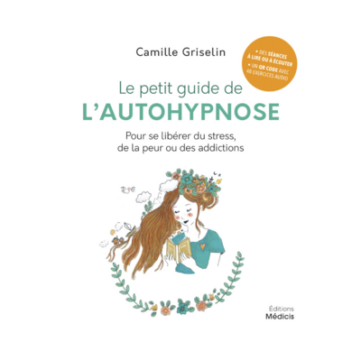 Le petit guide de l&#39;autohypnose