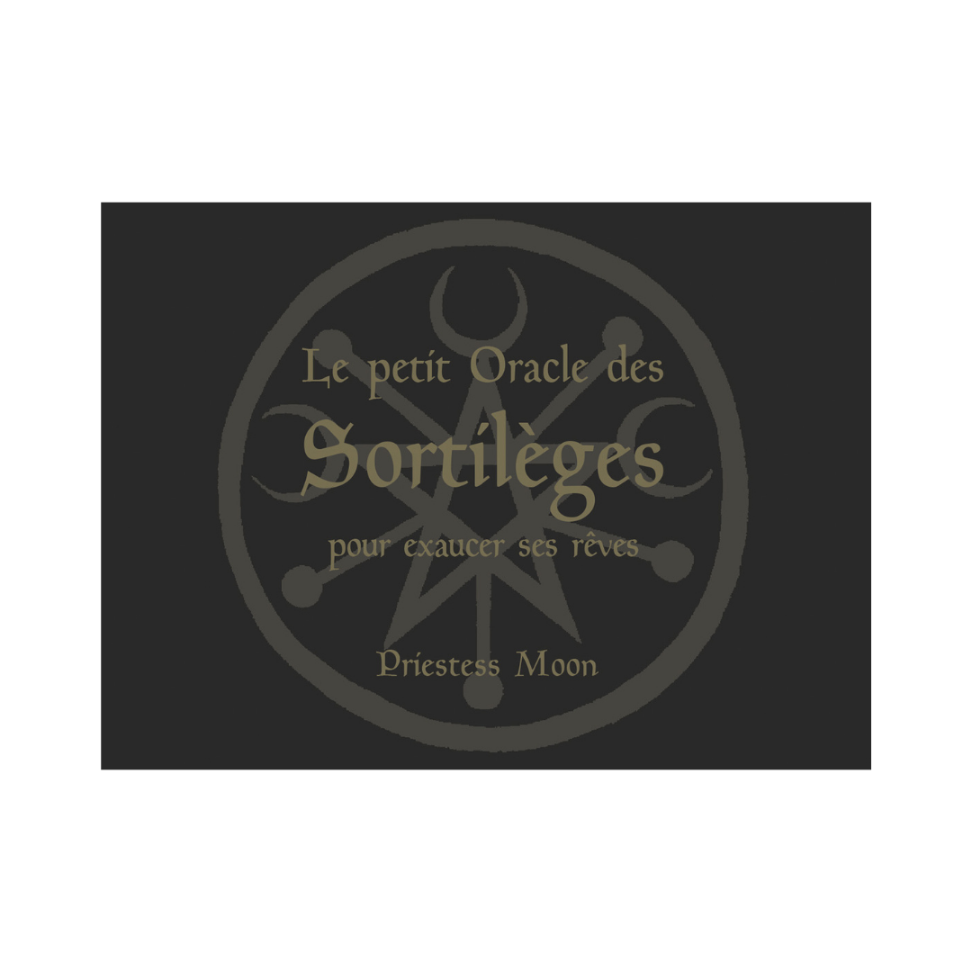 Le petit oracle des sortilèges pour exaucer ses rêves