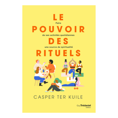 Le pouvoir des rituels