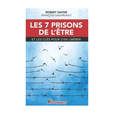 Les 7 prisons de l&#39;être